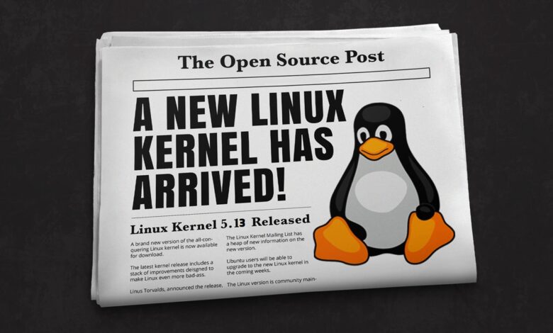 إصدار Linux Kernel 5.13 رسميًا ، وهذا ما هو جديد